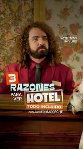 Javier Ibarreche tiene tres buenas razones para no perderse #HotelTodoIncluido