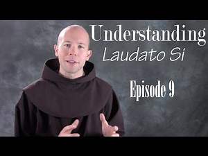 Understanding Laudato Si EP 09: "Integral Ecology'"