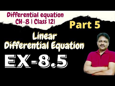 linear differential equation | Ex-8.5 | Differential Equation | Class 12 Applied Maths | Part 5