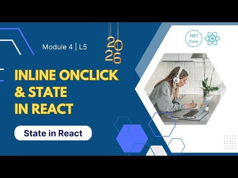 Module 4 - Lesson 5: Inline onClick & State in React | Event Handling + useState Explained