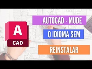 AutoCAD - Trocando o idioma do seu software, fácil, fácil!