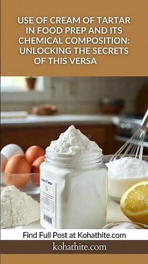 Use Of Cream Of Tartar In Food Prep And Its Chemical Composition Unlocking The Secrets