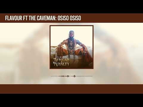 Flavour - Osiso Osiso Featuring The Cavemen [Official Audio]
