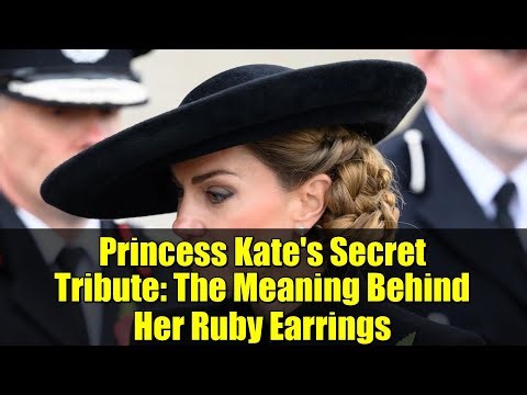 Princess Kate's Secret Tribute: The Meaning Behind Her Ruby Earrings