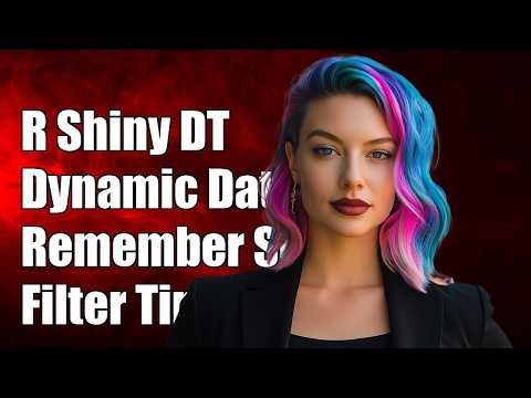 R Shiny dynamic DT Datatable remember filters/sorting