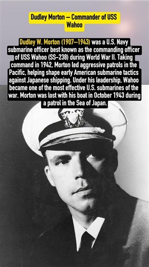 Dudley Morton – Commander of USS Wahoo