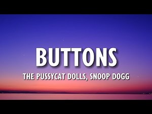 The Pussycat Dolls - Buttons (Lyrics) ft Snoop Dogg