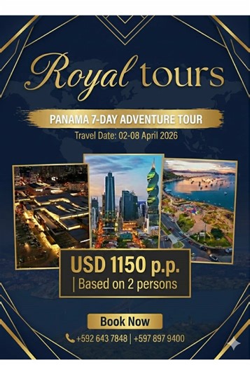 🇵🇦 PANAMA 🇵🇦 7 DAYS. ONE LEGENDARY EXPERIENCE. Discover the beauty of Panama with Royal Tours ✨ Enjoy city tours, the world-famous Panama Canal, and endless shopping in Panama’s best malls and tax-free zones. ✈️ 7-Day Panama Tour 📅 Travel Date • 02–08 April 2026 🏨 Comfortable hotel stay 🍽️ Daily breakfast included 🚌 All local transport 🗣️ English-speaking guide 💰 FROM USD 1150 p.p. 👥 Based on 2 persons 📲 Book early – limited seats! 📞 592 643 7848 | 597 897 9400 ✨ ROYAL TOURS – Trave