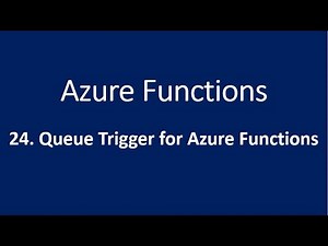 24. Queue Trigger for Azure Functions