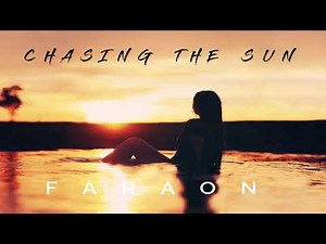 Faraon - Chasing The Sun ( Original Mix )