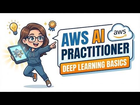 【Deep Learning】AWS Certified AI Practitioner Basics