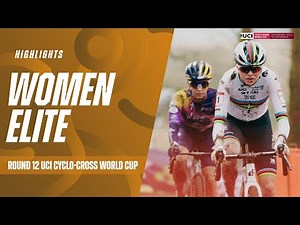 Hoogerheide - Women Elite Highlights | 2024/25 UCI Cyclo-cross World Cup