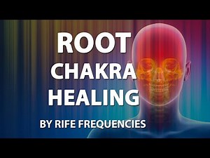 Root Chakra Frequency - RIFE Healing Frequencies Treatment - Frequency Energy & Quantum Medicine