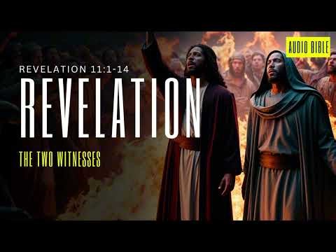 Revelation 11:1-14 – The Two Witnesses – Prophecy and Persecution