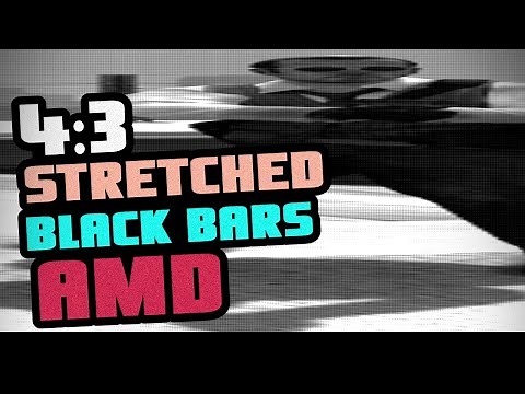 4:3 Stretched Resolution and Black Bars (AMD RADEON) in Under 1 Minute! #91
