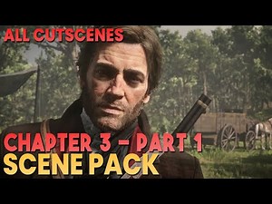 Red Dead Redemption 2 [Scene Pack] || Chapter 3 (Part 1) - All Cutscenes