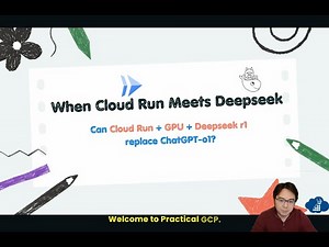 When Cloud Run Meets Deepseek
