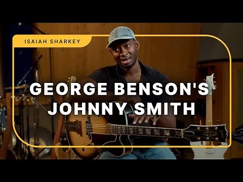 Isaiah Sharkey Plays 3 Priceless Guitars Like George Benson's Johnny Smith Gibson