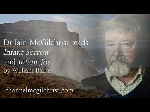 Daily Poetry Readings #291: Infant Sorrow & Infant Joy by William Blake read by Dr Iain McGilchrist