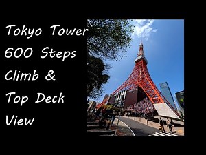 Tokyo Tower 600 Step Climb and View from Top Deck
