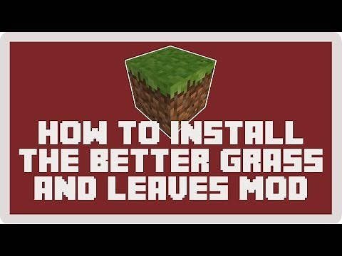 Minecraft Tutorial: How to Install the Better Grass and Leaves Mod