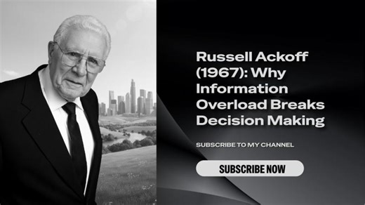 Russell Ackoff (1967): Why Information Overload Breaks Decision Making | Chinonso A.