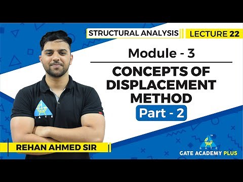 Lecture 22 | Module 3 | Concepts of Displacement Method (Part - 2) | Structural Analysis