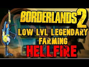 Borderlands 2 - Low Level Legendary Farming Guide - Ep 11 HellFire Scorch