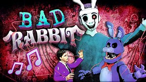 【FNAF】BONNIE SONG"Bad Rabbit"（邦尼之歌“坏兔子”）