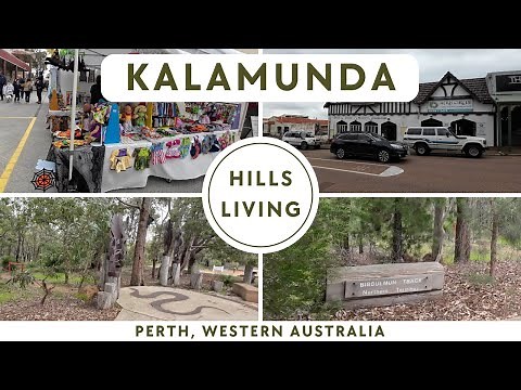 KALAMUNDA - GREAT Place to VISIT - Even BETTER Place to LIVE - Perth, Western Australia