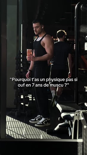 7 ans de muscu : pourquoi ton physique n'évolue pas ?