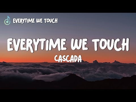 Cascada - Everytime We Touch (Lyrics)