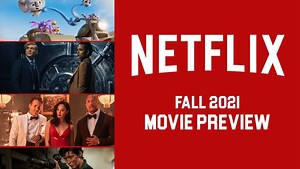 Netflix Movies Coming in Fall 2021