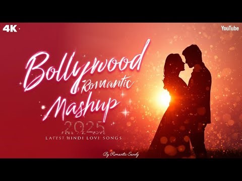 Latest Bollywood Romantic Songs Mashup 2025 | Best Love Songs Mashup | Heart Touching Bollywood Mix