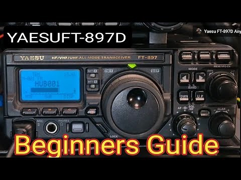 Yaesu FT897D Beginners Guide - 2025