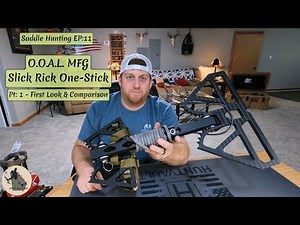 Saddle Hunting Ep: 11 | OOAL Slick Rick One-Stick | Pt:1 – First look and Comparison