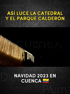 123K views · 4.7K reactions | #PlumaDigital | Llegó la Navidad 2023 a Cuenca y el Parque Calderón junto a una iluminada Catedral son los primeros atractivos en encenderse 虜 | Pluma Digital | Facebook