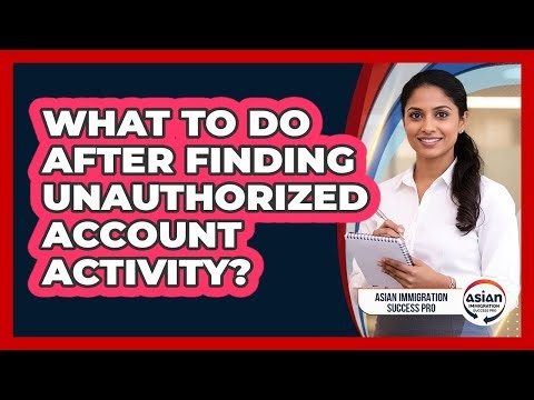 What To Do After Finding Unauthorized Account Activity?