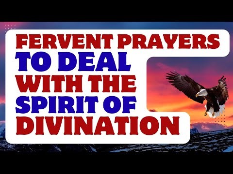 Fervent PRAYERS To DEAL With THE SPIRIT Of DIVINATION!!