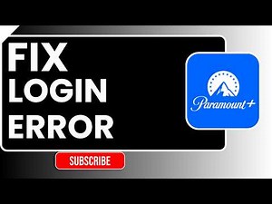 How to Fix Login Error in Paramount+ | Easy Step-by-Step Troubleshooting Guide