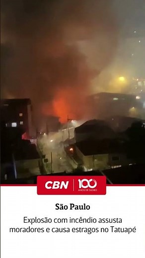 Explosão com incêndio assusta moradores e causa estragos no Tatuapé (SP)