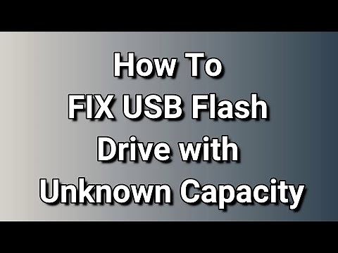 How To FIX USB Flash Drive with Unknown Capacity