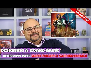 Board Game Designer Interview : The ABC's of Design with Shem Phillips and Sam Macdonald - pt. 1