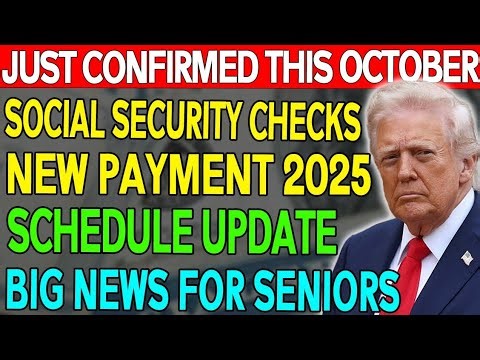 JUST CONFIRMED! October 2025 Social Security Checks – New Payment Schedule UPDATE