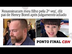 'They murdered my son for the second time,' says Henry Borel's father after trial postponed.