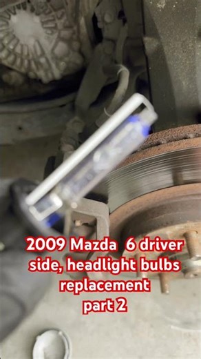 2009 Mazda 6 headlight bulbs, replacement driver side, part 2