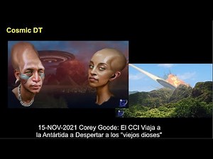 15-NOV-2021 Corey Goode: CCI Viaja a la Antártida a despertar 'sus dioses'