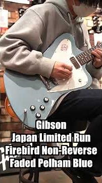 Gibson / Japan Limited Run Firebird Non-Reverse Faded Pelham Blue 【イシバシ楽器心斎橋店】