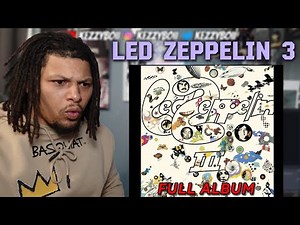 I NEVER HEARD LED ZEPPELIN 3 (Full ALbum)