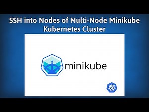 How to SSH into a Node in a Multi-Node Minikube Kubernetes Cluster